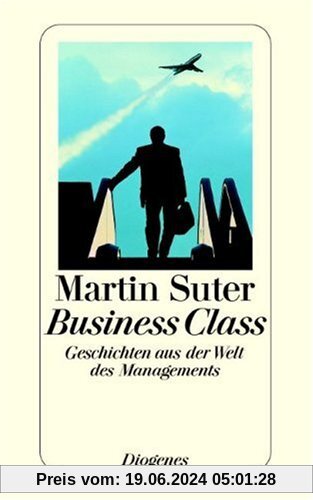 Business Class: Geschichten aus der Welt des Managements